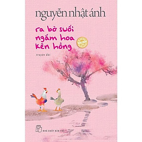 Sách Ra bờ suối ngắm hoa kèn hồng Nguyễn Nhật Ánh