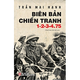 Biên bản chiến tranh 1-2-3-4. 1975 (Xuất bản lần thứ sáu)