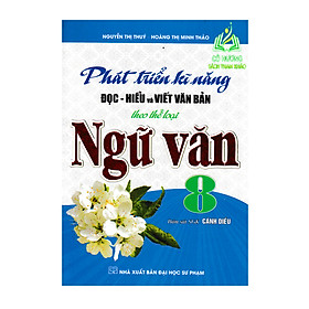 Sách - Phát Triển Kĩ Năng Đọc - Hiểu Và Viết Văn Bản Theo Thể Loại Môn Ngữ Văn 8 (Bám Sát SGK Cánh Diều) ( HA)