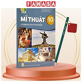 Mĩ Thuật 10 - Lí Luận Và Lịch Sử Mĩ Thuật (Kết Nối) (Chuẩn) - Kèm Bút Chì 2B Deli 33312-2B - 
