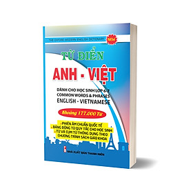 Từ Điển Anh Việt (Dành Cho Học Sinh Lớp 6-7) – Khoảng 177.000 Từ