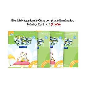 [Download Sách] Bộ 4 cuốn Happy family Cùng con phát triển năng lực Toán lớp 2 tập 1