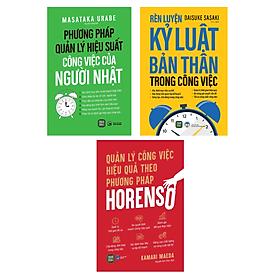 Combo 3 Cuốn Nâng Cao Hiệu Quả Công Việc-Phương Pháp Quản Lý Hiệu Suất Công Việc Của Người Nhật+Rèn Luyện Kỷ Luật Bản Thân Trong Công Việc+Quản Lý Công Việc Hiệu Quả Theo Phương Pháp Horenso