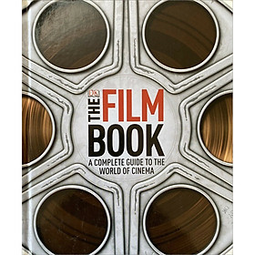 DK The Film Book : A Complete Guide to the World of Cinema