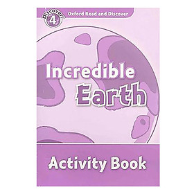 Nơi bán Oxford Read and Discover 4: Incredible Earth Activity Book - Giá Từ -1đ