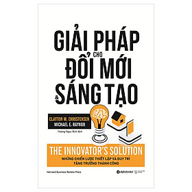 Hình ảnh Giải Pháp Cho Đổi Mới Và Sáng Tạo - The Innovator's Solution ( tặng kèm Bookmark tuyệt đẹp )