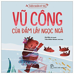 Thiên Nhiên Kỳ Thú. Vũ Công Của Đầm Lầy Ngọc Ngà - Bản Quyền