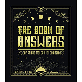 The Book Of Answers - Đáp Án Cho Mọi Câu Hỏi Của Bạn (Bìa Cứng) _AZ