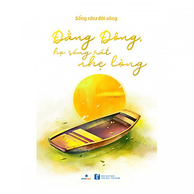 Đằng Đông Họ Sống Rất Nhẹ Lòng