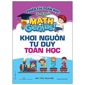 Sách Thiên Tài Toán Học (3 - 4 Tuổi) - Khơi Nguồn Tư Duy Toán Học