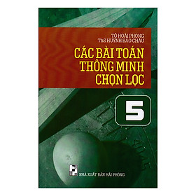 Các Bài Toán Thông Minh Chọn Lọc Lớp 5