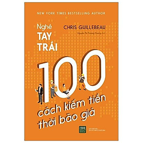 Sách - Nghề Tay Trái - 100 Cách Kiếm Tiền Thời Bão Giá