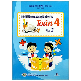 [Download Sách] Bộ Đề Kiểm Tra, Đánh Giá Năng Lực Toán 4 - Tập 2