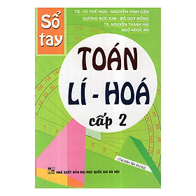 Sổ tay toán - lí - hóa cấp 2