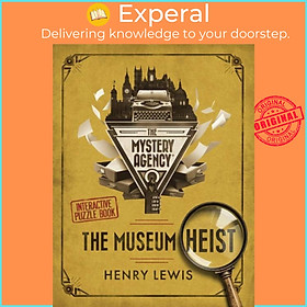 Sách - The Museum Heist - A Mystery Agency Puzzle Book by Henry Lewis (UK edition, hardcover)