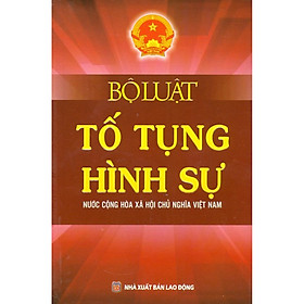 Nơi bán Bộ Luật Tố Tụng Hình Sự  Nước Cộng Hòa Xã Hội Chủ Nghĩa Việt Nam - Giá Từ -1đ