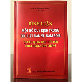 Bình Luận Một Số Quy Trong Bộ Luật Dân Sự Năm 2015 Có Liên Quan Trực Tiếp Đến Hoạt Động Công Chứng