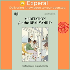 Sách - Meditation for the Real World - Finding Peace i by Ann, MS, C-IAYT, LMT, E-RYT500 Swanson (UK edition, hardcover)