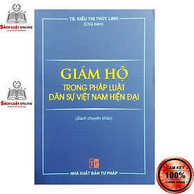 Sách - giám hộ trong pháp luật dân sự Việt Nam hiện đại (NXB Tư Pháp)