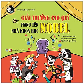 Giải Thưởng Cao Qúy Mang Tên Nhà Khoa Học Nobel