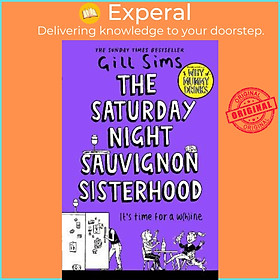 Sách - The Saturday Night Sauvignon Sisterhood by Gill Sims (UK edition, paperback)