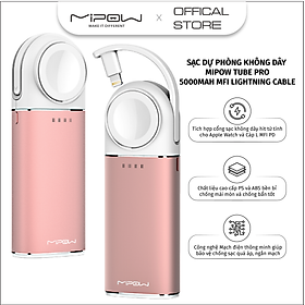 SẠC DỰ PHÒNG KHÔNG DÂY MIPOW TUBE 5000MAH CHO IPHONE VÀ WATCH - HÀNG CHÍNH HÃNG