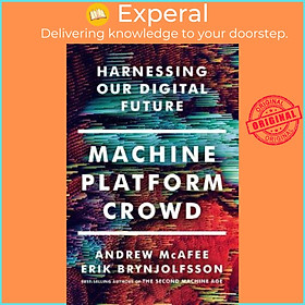 Sách - Machine, Platform, Crowd : Harnessing Our Digital Future by Andrew McAfee (US edition, paperback)