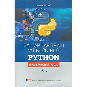 Sách Bài tập lập trình với ngôn ngữ PYTHON - từ cơ bản đến nâng cao ( tập 2)