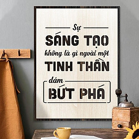 Tranh động lực TBIG110 - Sự sáng tạo không là gì ngoài một tinh thần dám bứt phá