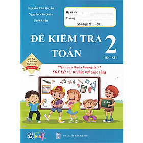 Sách - Đề kiểm tra Toán 2 học kì 1 (Biên soạn theo chương trình sgk Kết nối tri thức với cuộc sống)