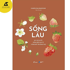 [Download Sách] Sách - Sống Lâu – 50+ Bí Quyết Sống Dẻo Dai Từ Vùng Đất Trường Thọ