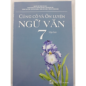 Củng cố và ôn luyện Ngữ văn 7 tập 2