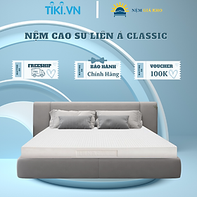 Mua Nệm 100% cao su thiên nhiên Liên Á Classic nâng đỡ cột sống lưng vững chắc