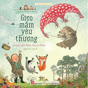 Sách Gieo Mầm Yêu Thương (Dành Cho Trẻ Từ 3-9 Tuổi) - Chuyến Ghé Thăm Của Cô Chim