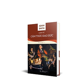 Sách Luận về cảm thức đạo đức – Adam Smith