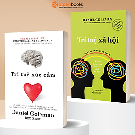 Combo Trí Tuệ Toàn Diện Daniel Goleman: Trí Tuệ Xúc Cảm (EQ) + Trí Tuệ Xã Hội - Daniel Goleman - Alpha Books