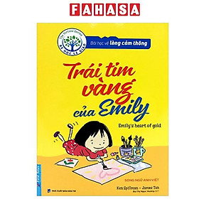 Sách - Bài Học Về Lòng Cảm Thông - Trái Tim Vàng Của Emily (Song Ngữ Anh - Việt) (Tái Bản 2024)