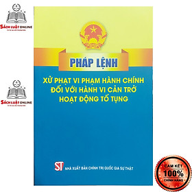 Sách - Pháp lệnh xử phạt hành chính đối với hành vi cản trở hoạt động tố tụng (NXB Chính trị quốc gia sự thật)