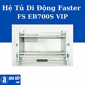 Hệ Tủ Di Động FASTER FS EB700S VIP. Hàng Chính Hãng