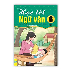 Sách - Học Tốt Ngữ Văn Lớp 6 tập 2 Biên soạn theo chương trình GDPT mới (cánh diều)