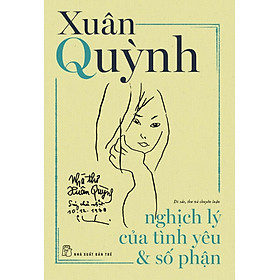 Xuân Quỳnh - Nghịch Lý Của Tình Yêu Và Số Phận
