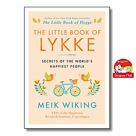 Sách - The Little Book of Lykke: Secrets of the World's Happiest People (The Happiness Institute Series) by Meik Wiking
