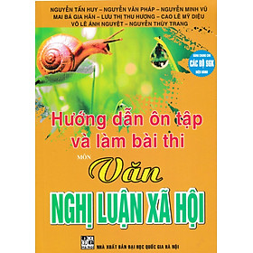 Sách Hướng Dẫn Ôn Tập Và Làm Bài Thi Môn Văn Nghị Luận Xã Hội