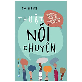 Thuật Nói Chuyện (Tái Bản 2023)