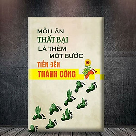 Tranh Tạo Động Lực " Mỗi Lần Thất Bại Là Thêm Một Bước Tiến Đến Thành Công" - W250