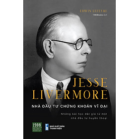 Hình ảnh Jesse Livermore - Nhà đầu tư chứng khoán vĩ đại - Edwin Lefèvre