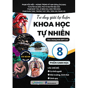 Hình ảnh Tư Duy Giải Tự Luận - Khoa Học Tự Nhiên 8 - Phần Sinh Học (Theo Chương Trình GDPT Mới)_OP