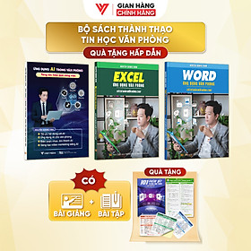 Combo 3 Sách Ứng Dụng AI, Sách Excel Và Sách Word - Ứng Dụng Văn Phòng Từ Cơ Bản Đến Nâng Cao - N1