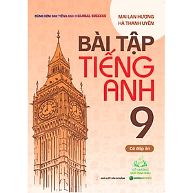 Bài tập tiếng Anh 9 - Có đáp án (Dùng kèm SGK Global Success) #huongbook