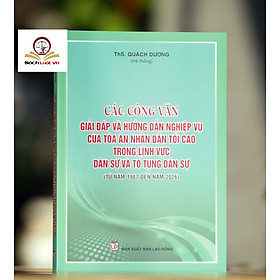 Các Công văn giải đáp và hướng dẫn nghiệp vụ của Tòa án nhân dân tối cao trong lĩnh vực Dân sự và Tố tụng Dân sự (từ năm 1986 đến năm 2026)